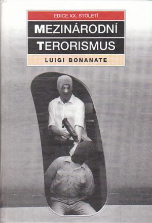 Mezinárodní terorismus Autor: Luigi Bonanate	