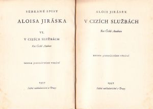 Alois Jirásek Sebrané spisy VI. V cizích službách. Vydáno 1937.