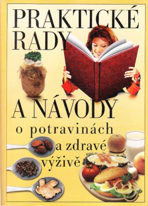 Praktické rady a návody o potravinách a zdravé výživě od Jaroslava Vavrošová