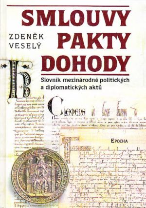 Smlouvy pakty dohody od Zdeněk Veselý Nová, nečtená kniha.