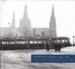 Pražský hrad ve fotografii / 1939-1989 od Klára Halmanová.