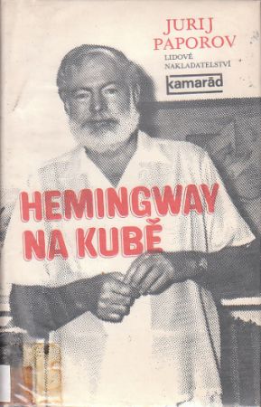 Hemingway na Kubě od Jurij Paporov