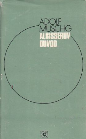 Albisserův důvod od Adolf Muschg