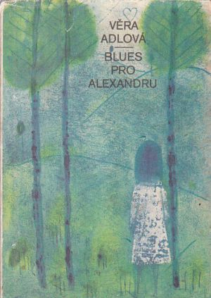 Blues pro Alexandru od Věra Adlová