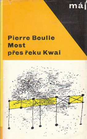 Most přes řeku Kwai od Pierre Boulle