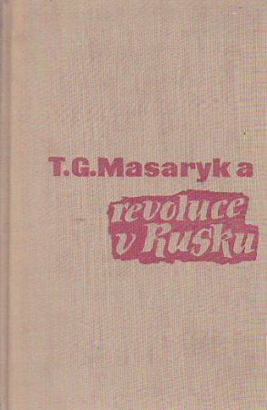 T. G. Masaryk a revoluce v Rusku od Theodor Syllaba