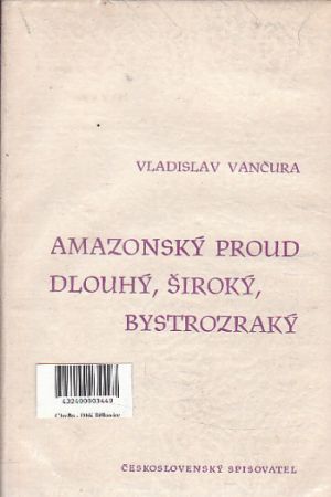 Amazonský proud / Dlouhý, Široký, Bystrozraký od Vladislav Vančura