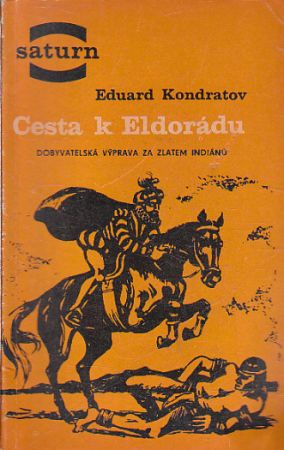 Cesta k Eldorádu od Eduard Kondratov - SATURN