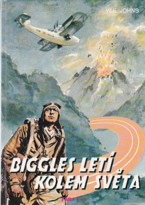 Biggles letí kolem světa od William Earl Johns