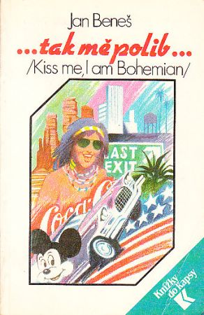 Tak mě polib (Kiss me, I am Bohemian) od Jan Beneš.