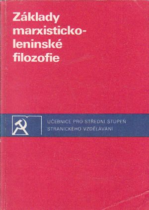 Základy marxisticko-leninské filosofie od kolektiv autorů