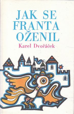 Jak se Franta oženil od Karel Dvořáček