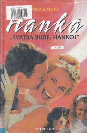 Hanka - „Svatba bude, Hanko!“ od Květa Šímová