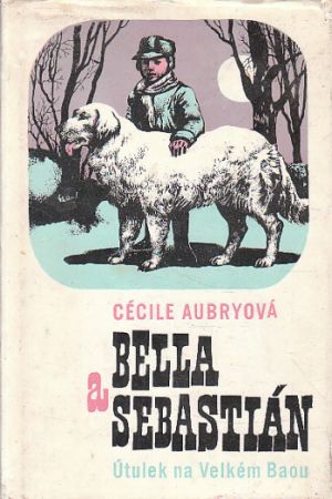 Bella a Sebastián (Útulek na Velkém Baou, Tajný dokument) od Cécile Aubry