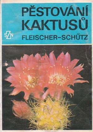Pěstování kaktusů od Zdeněk Fleischer