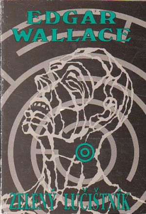Zelený lučištník od Edgar Wallace