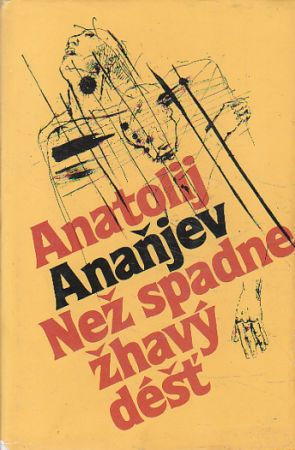 Než spadne žhavý déšť od Anatolij Andrejevič Anaňjev
