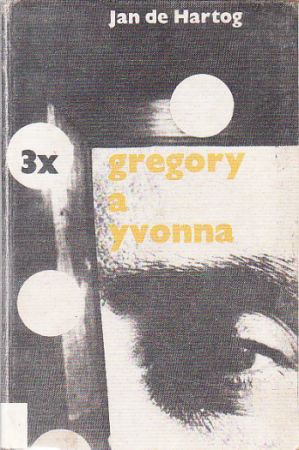 3x Gregory a Yvonna od Jan de Hartog