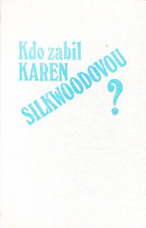 Kdo zabil Karen Silkwoodovou od Howard Kohn