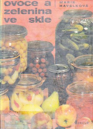 Ovoce a zelenina ve skle od Marie Havelková