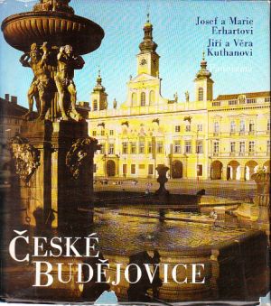 České Budějovice: Fototografická publikace od Josef Erhart, Marie Erhartová