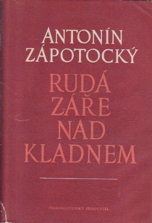 Rudá záře nad Kladnem od Antonín Zápotocký