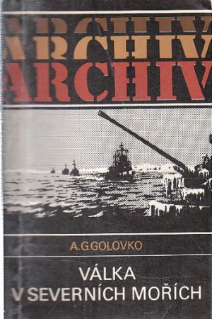 Válka v severních mořích od Arsenij Grigorjevič Golovko