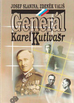Generál Karel Kutlvašr od Zdeněk Vališ, Josef Slanina