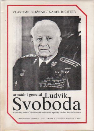 Armádní generál Ludvík Svoboda. od Vlastimil Kožnár