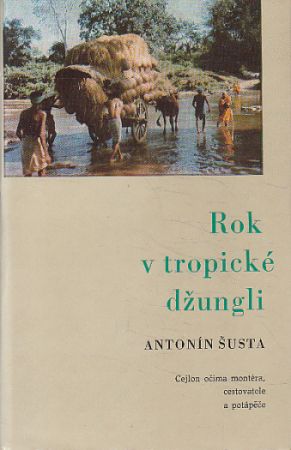 Rok v tropické džungli od Antonín Šusta