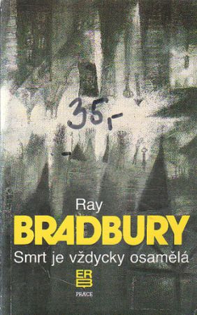 Smrt je vždycky osamělá od Ray Bradbury