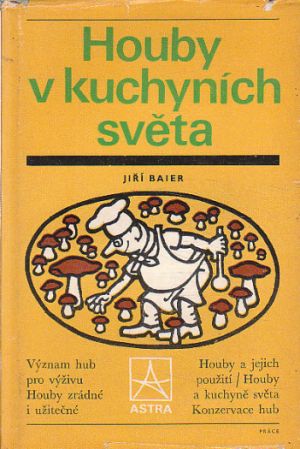 Houby v kuchyních světa od Jiří Baier