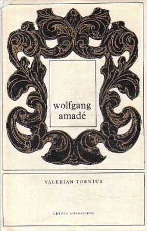 Wolfgang Amadé od Valerian Tornius