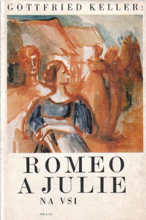 Romeo a Julie na vsi. Výbor novel od Gottfried Keller