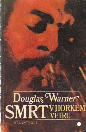 Smrt v horkém větru od Warner Douglas
