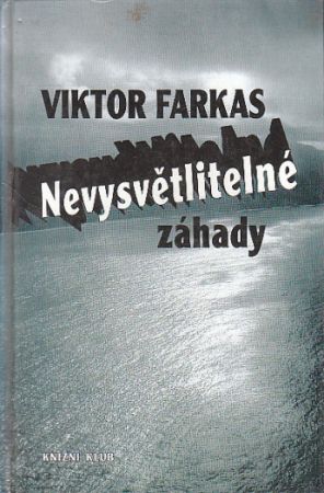 Nevysvětlitelné záhady od Viktor Farkas