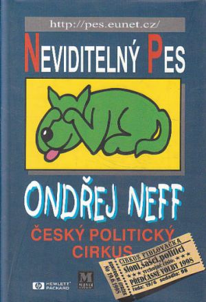 Neviditelný pes – Český politický cirkus od Ondřej Neff