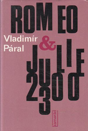 Romeo & Julie 2300 od Vladimír Páral