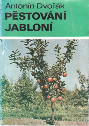 Pěstování jabloní od Antonín Dvořák
