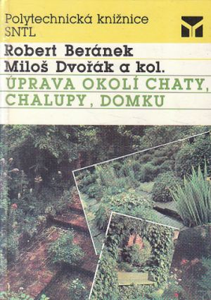 Úprava okolí chaty, chalupy, domku od Robert Beránek, Miloš Dvořák