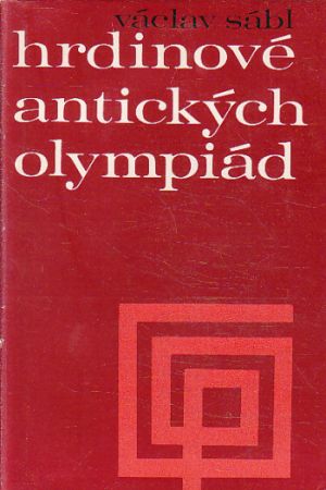 Hrdinové antických olympiád od Václav Sábl