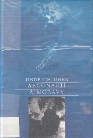Argonauti z Moravy od Jindřich Uher