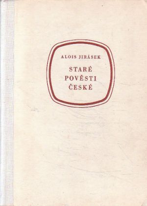 Staré pověsti české od Alois Jirásek
