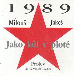 Jako kůl v plotě 1989 - Milouš Jakeš. CD.