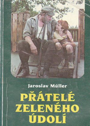 Přátelé Zeleného údolí od Jaroslav Müller