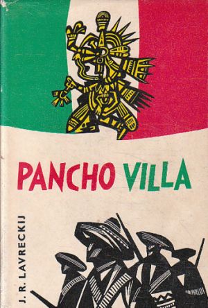 Pancho Villa od Iosif Romuaľdovič Grigulevič