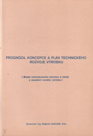 Prognóza, koncepce a plán technického rizvoje výrobku od Radomír Ducháň