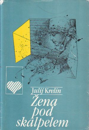 Žena pod skalpelem od Julij Zusmanovič Krejndlin