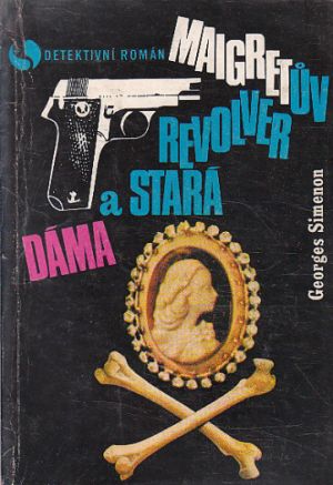 Maigretův revolver a Stará dáma od Georges Simenon
