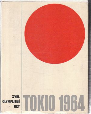 Tokio 1964 - XVIII. olympijské hry od Oldřich Žurman & Karel Bureš